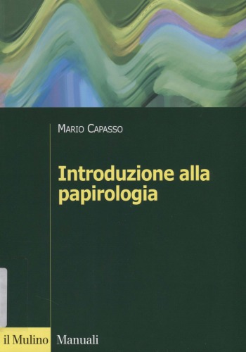 Introduzione papirologia. Dalla pianta di papiro all’informatica papirologica