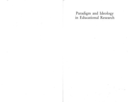 Paradigm and ideology in educational research: The social functions of the intellectuals