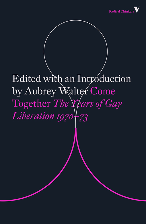 Come Together - The Years of Gay Liberation 1970-73