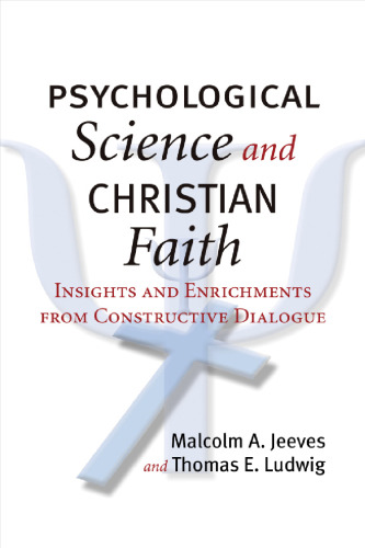 Psychological Science and Christian Faith: Insights and Enrichments from Constructive Dialogue