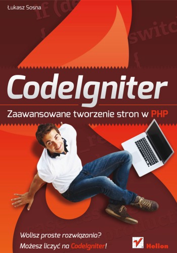 CodeIgniter. Zaawansowane tworzenie stron w PHP