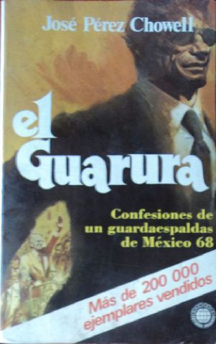 El guarura: confesiones de un guardaespaldas México 68