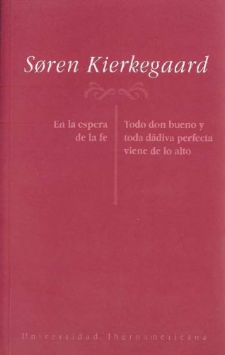 Dos discursos edificantes de 1843: "En la espera de la fe" y "Todo don bueno y toda dádiva perfecta viene de lo alto"