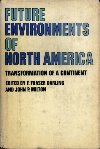 Future environments of North America : being the record of a conference convened by the Conservation Foundation in April, 1965, at Airlie.