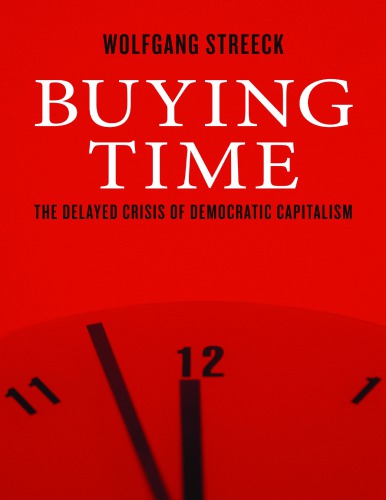 Buying Time: The Delayed Crisis of Democratic Capitalism