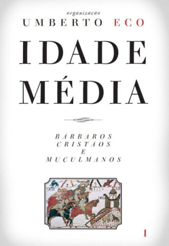 Idade Média: Bárbaros, cristãos e muçulmanos