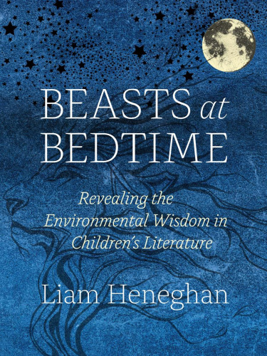 Beasts at Bedtime: Revealing the Environmental Wisdom in Children’s Literature