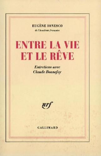 Entre la vie et le rêve. Entretiens avec Claude Bonnefoy