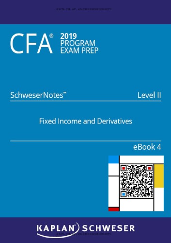 CFA 2019 Schweser - Level 2 SchweserNotes Book 4: FIXED INCOME AND DERIVATIVES