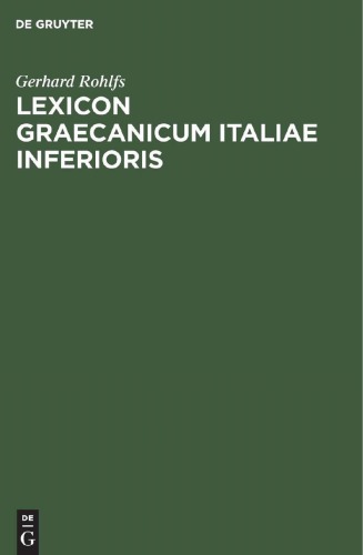 Lexicon Graecanicum Italiae Inferioris: Etymologisches Wörterbuch der unteritalischen Gräzität