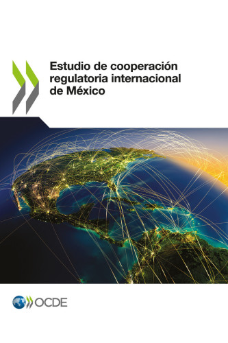 Iniciativas de trabajo conjunto en materia de cooperación regulatoria internacional (CRI): la participación internacional de México en temas regulatorios