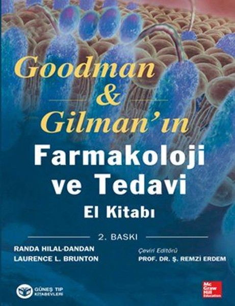 Goodman and Gilman’s The Pharmacological Basis of Therapeutics 12th Edition & Goodman & Gilman’ın Farmakoloji ve Tedavi El Kitabı 12.Baskı