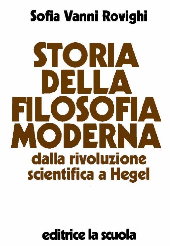 Storia della filosofia moderna. Dalla rivoluzione scientifica a Hegel