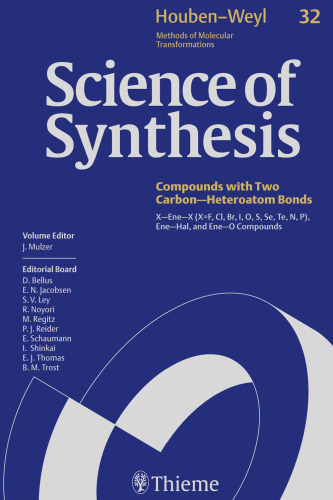 Science of synthesis : Houben-Weyl methods of molecular transformations. Compounds with Two Carbon Heteroatom Bonds. X-Ene-X (X=F,Cl,Br,I,O,S,Se,Te,N,P), Ene-Hal, and Ene-O Compounds