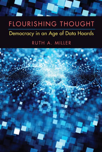 Flourishing Thought: Democracy in an Age of Data Hoards