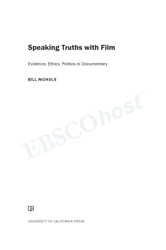 Speaking Truths with Film: Evidence, Ethics, Politics in Documentary