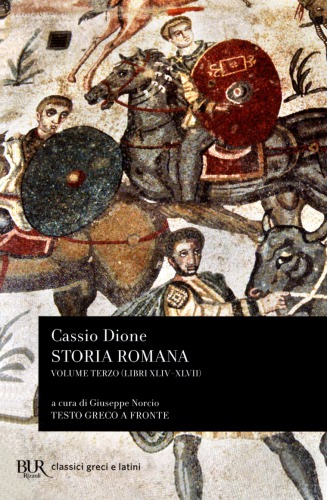 Storia romana. Libri XLIV-XLVII