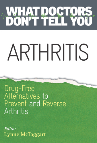 Arthritis: Drug-Free Alternatives to Prevent and Reverse Arthritis