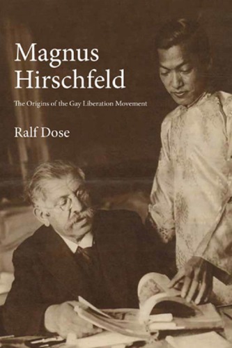 Magnus Hirschfeld: The Origins of the Gay Liberation Movement