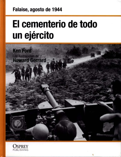 El cementerio de todo un ejército, Falaise, agosto de 1944