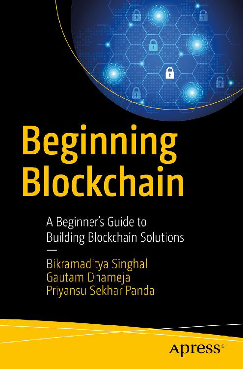 Beginning Blockchain: A Beginner’s Guide to Building Blockchain Solutions