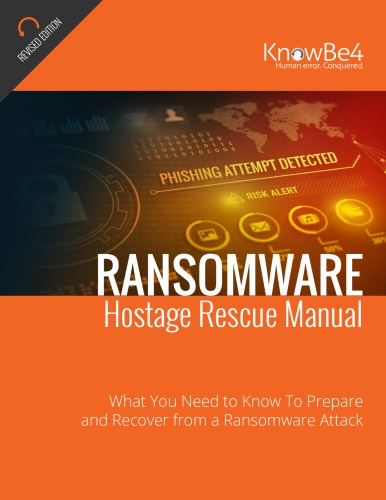 Ransomware. Hostage Rescue Manual : What You Need to Know To Prepare and Recover from a Ransomware Attack