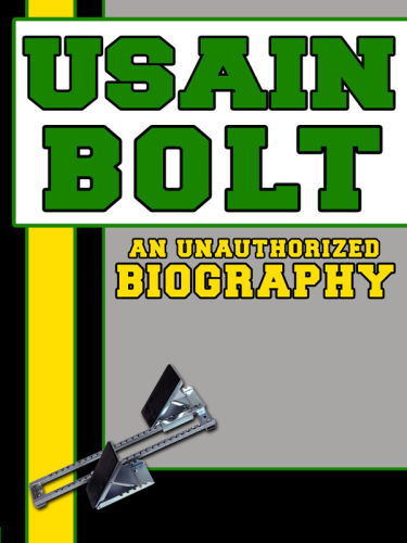 Usain Bolt: An Unauthorized Biography