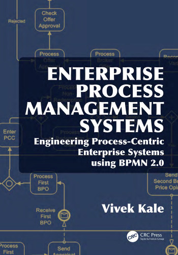 Enterprise process management systems : engineering process-centric enterprise systems using BPMN 2.0