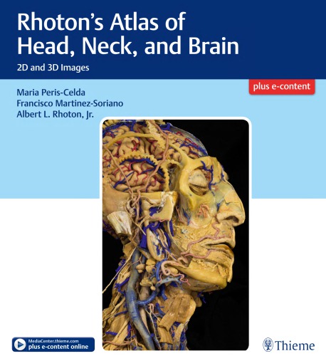 Rhoton’s Atlas of Head, Neck, and Brain: 2D and 3D Images