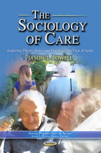 The Sociology of Care: Exploring Theory, Policy and Practice