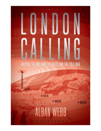 London Calling: Britain, the BBC World Service and the Cold War