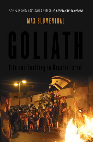 Goliath: Life and Loathing in Greater Israel