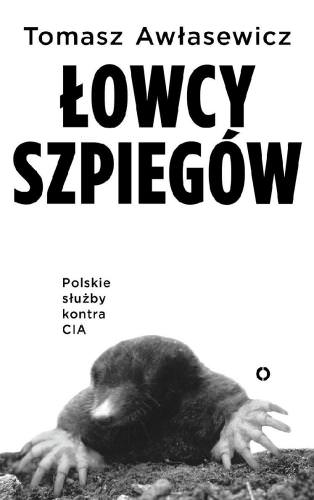 Łowcy szpiegów. Polski wywiad kontra CIA