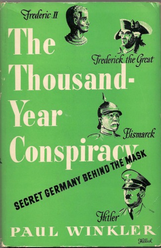 The Thousand-Year Conspiracy: Secret Germany Behind the Mask