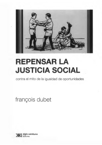 Repensar la justicia social. Contra el mito de la igualdad de oportunidades