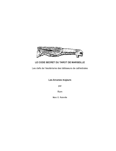 LE CODE SECRET DU TAROT DE MARSEILLE: Les clefs de l’ésotérisme des bâtisseurs de cathédrales.