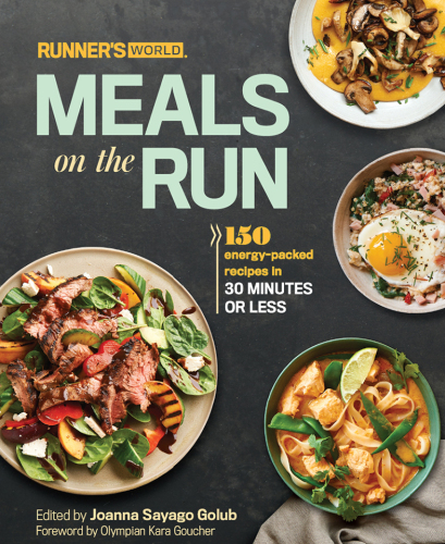 Runner’s World Meals on the Run: 150 energy-packed recipes in 30 minutes or less