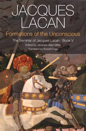 Formations of the Unconscious, V, 1957-1958 (The Seminar of Jacques Lacan)