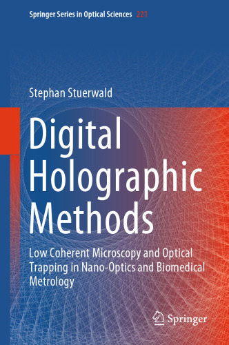 Digital Holographic Methods: Low Coherent Microscopy and Optical Trapping in Nano-Optics and Biomedical Metrology