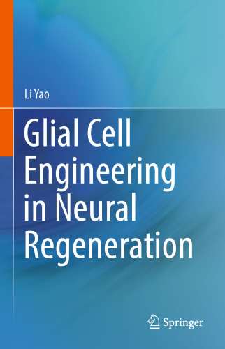 Glial Cell Engineering in Neural Regeneration