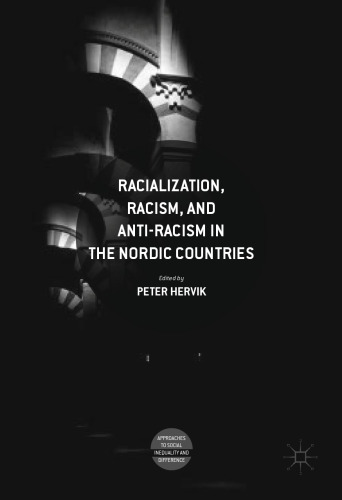 Racialization, Racism, and Anti-Racism in the Nordic Countries
