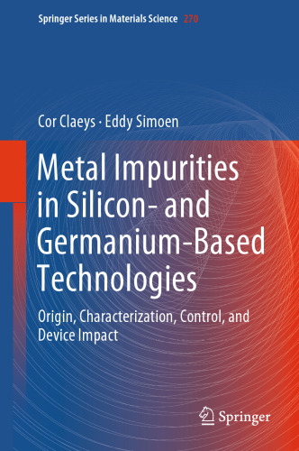 Metal Impurities in Silicon- and Germanium-Based Technologies: Origin, Characterization, Control, and Device Impact