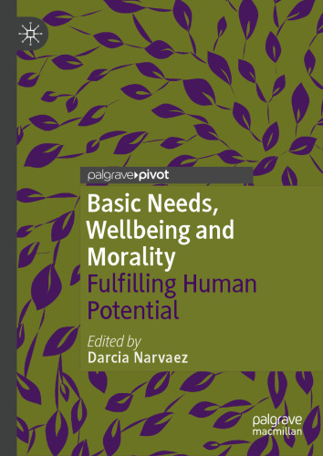 Basic Needs, Wellbeing and Morality: Fulfilling Human Potential