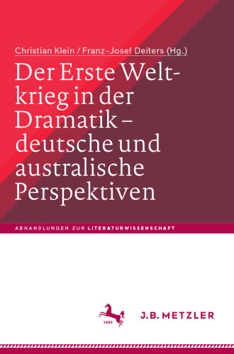 Der Erste Weltkrieg in der Dramatik – deutsche und australische Perspektiven / The First World War in Drama – German and Australian Perspectives