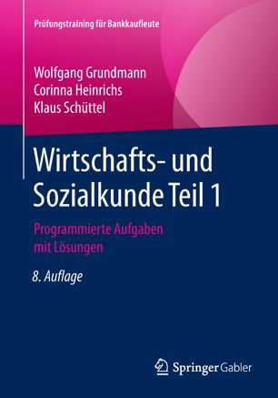 Wirtschafts- und Sozialkunde Teil 1: Programmierte Aufgaben mit Lösungen