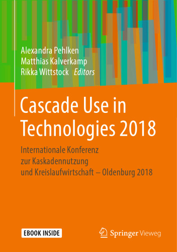 Cascade Use in Technologies 2018: Internationale Konferenz zur Kaskadennutzung und Kreislaufwirtschaft – Oldenburg 2018