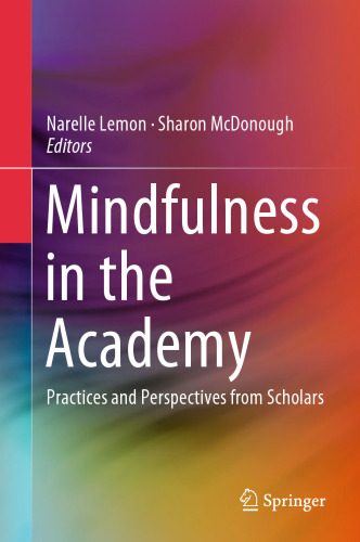 Mindfulness in the Academy: Practices and Perspectives from Scholars