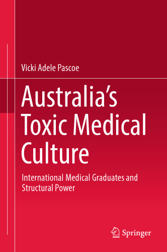 Australia’s Toxic Medical Culture: International Medical Graduates and Structural Power