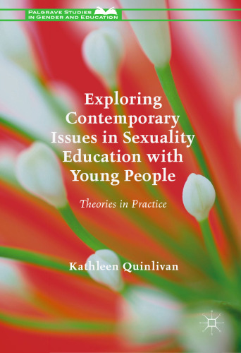 Exploring Contemporary Issues in Sexuality Education with Young People: Theories in Practice