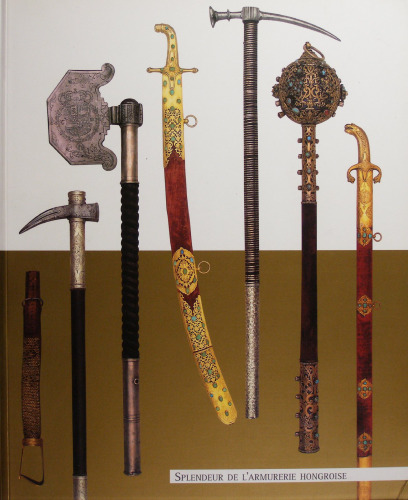 Splendeur de l’Armurerie hongroise